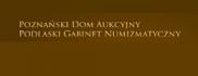 Poznański Dom Aukcyjny & Podlaski Gabinet Numizmatyczny